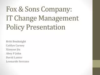 Fox &amp; Sons Company: IT Change Management Policy Presentation
