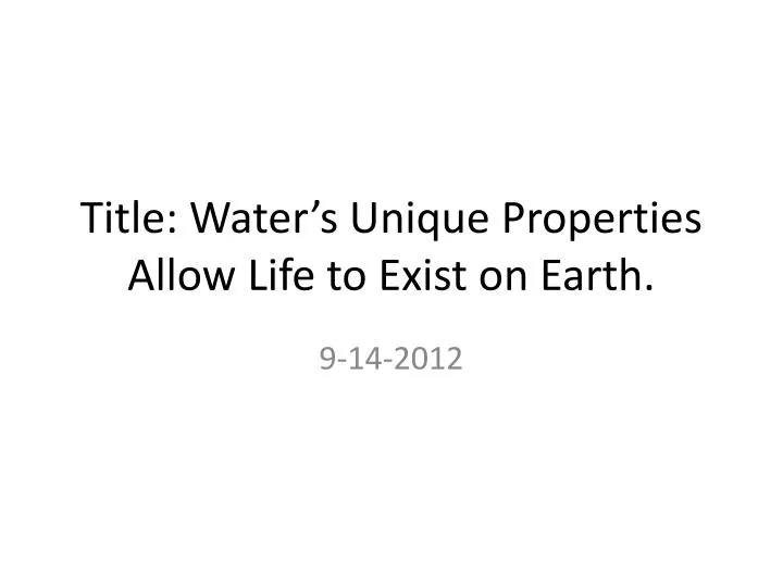 title water s unique p roperties a llow l ife to exist on earth