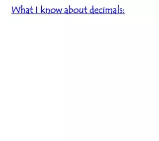 What I know about decimals: