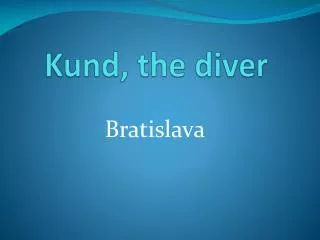 Kund, the diver
