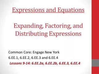 Expressions and Equations Expanding, Factoring, and Distributing Expressions