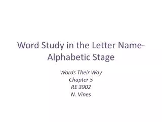 Word Study in the Letter Name-Alphabetic Stage