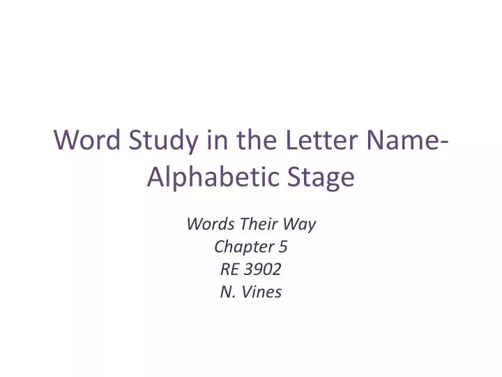 word study in the letter name alphabetic stage