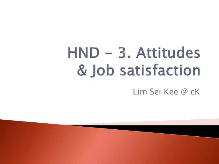 hnd 3 attitudes job satisfaction