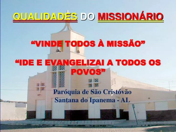 vinde todos miss o ide e evangelizai a todos os povos