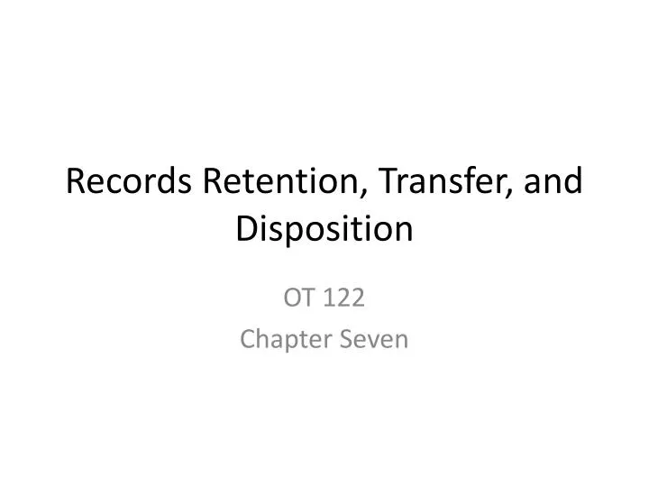 records retention transfer and disposition