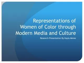 Representations of Women of Color through Modern Media and Culture