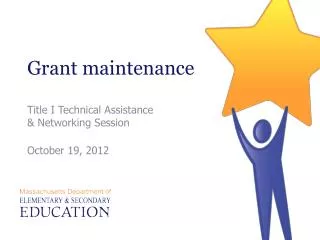 Grant maintenance