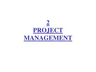 2 PROJECT MANAGEMENT