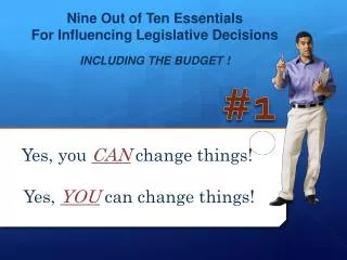 Nine Out of Ten Essentials For Influencing Legislative Decisions INCLUDING THE BUDGET !