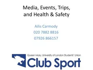 Media, Events, Trips, and Health &amp; Safety