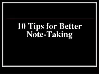 10 Tips for Better Note-Taking
