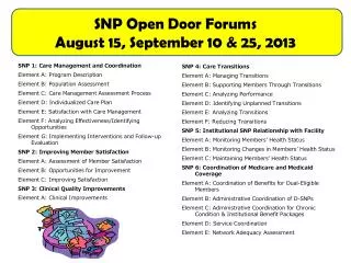 SNP Open Door Forums August 15 , September 10 &amp; 25, 2013