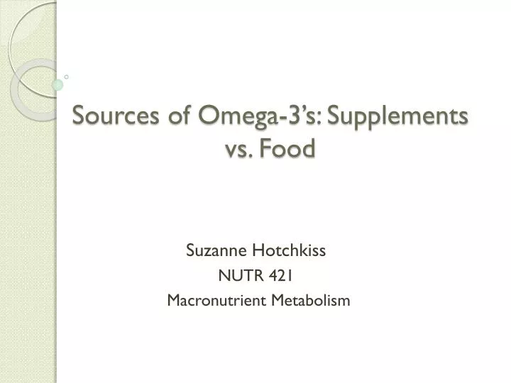 sources of omega 3 s supplements vs food