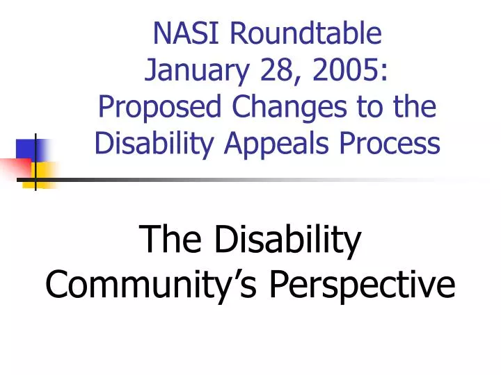 nasi roundtable january 28 2005 proposed changes to the disability appeals process