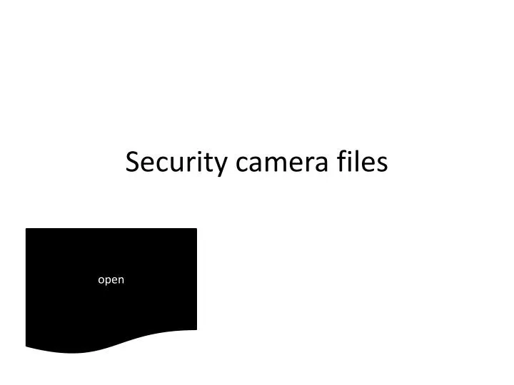 security camera files