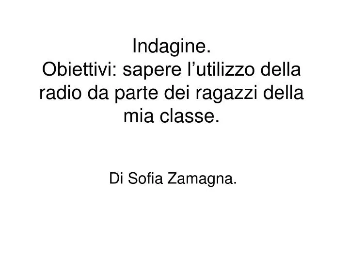 indagine obiettivi sapere l utilizzo della radio da parte dei ragazzi della mia classe