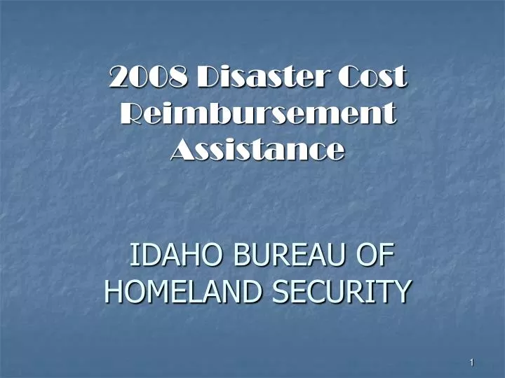 2008 disaster cost reimbursement assistance idaho bureau of homeland security
