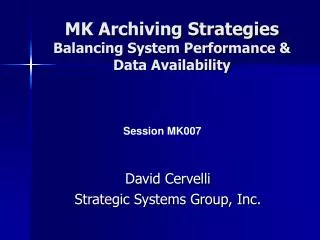 MK Archiving Strategies Balancing System Performance &amp; Data Availability