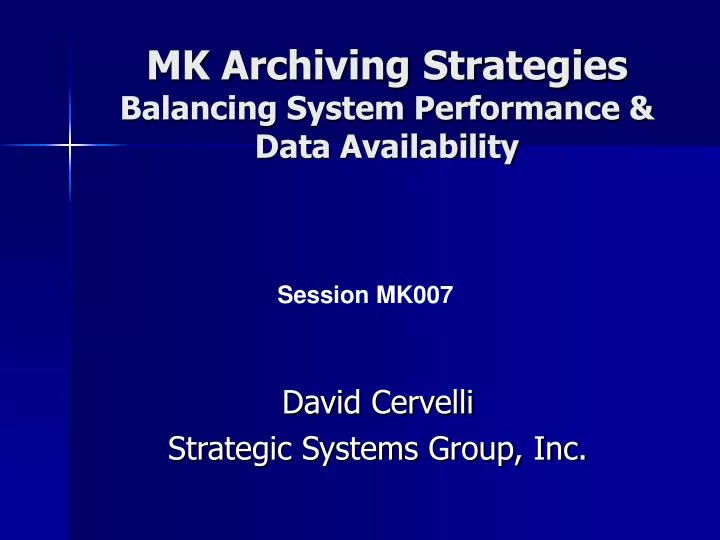 mk archiving strategies balancing system performance data availability