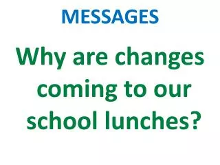 Why are changes coming to our school lunches?