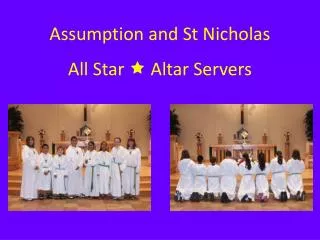 Assumption and St Nicholas All Star ? Altar Servers