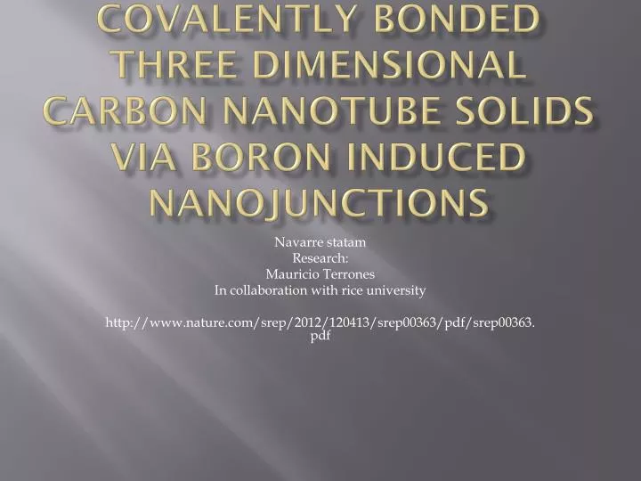 covalently bonded three dimensional carbon nanotube solids via boron induced nanojunctions
