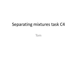 Separating mixtures task C4