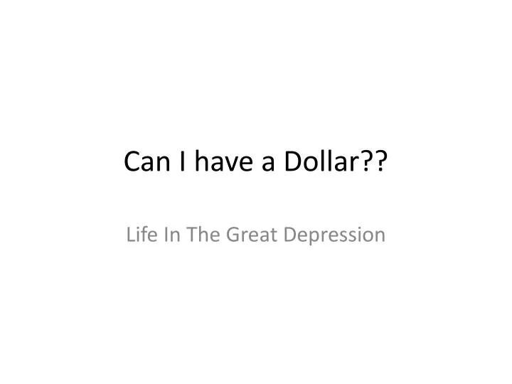 can i have a dollar