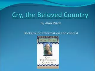 by Alan Paton Background information and context