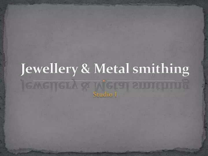 jewellery metal smithing