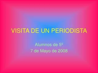 visita de un periodista