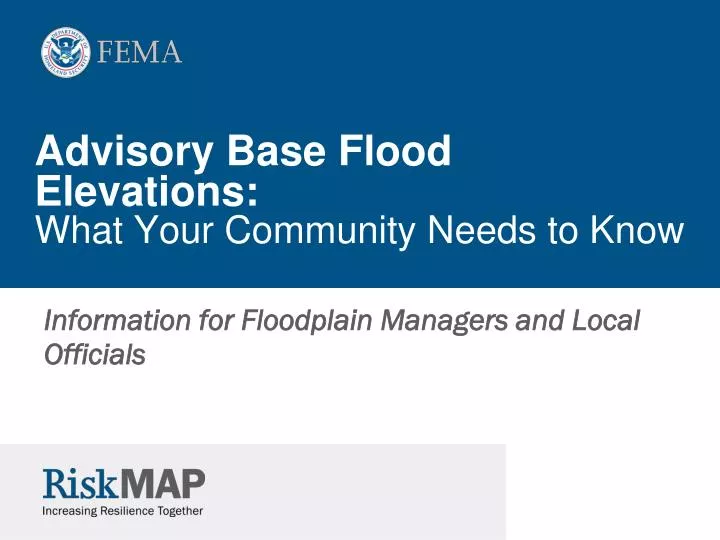 advisory base flood elevations what your community needs to know