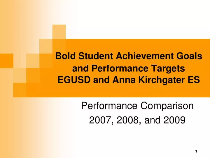 bold student achievement goals and performance targets egusd and anna kirchgater es