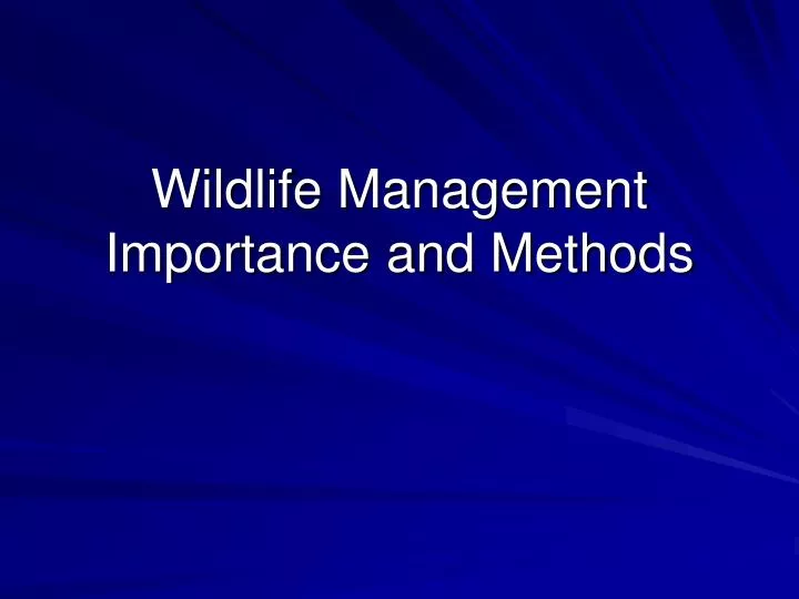 wildlife management importance and methods