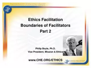 Ethics Facilitation Boundaries of Facilitators Part 2 Philip Boyle, Ph.D.