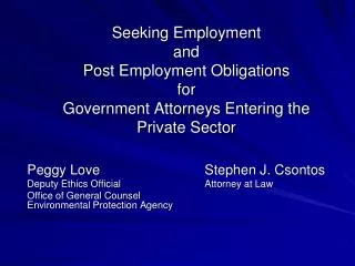 Peggy Love			Stephen J. Csontos Deputy Ethics Official			Attorney at Law