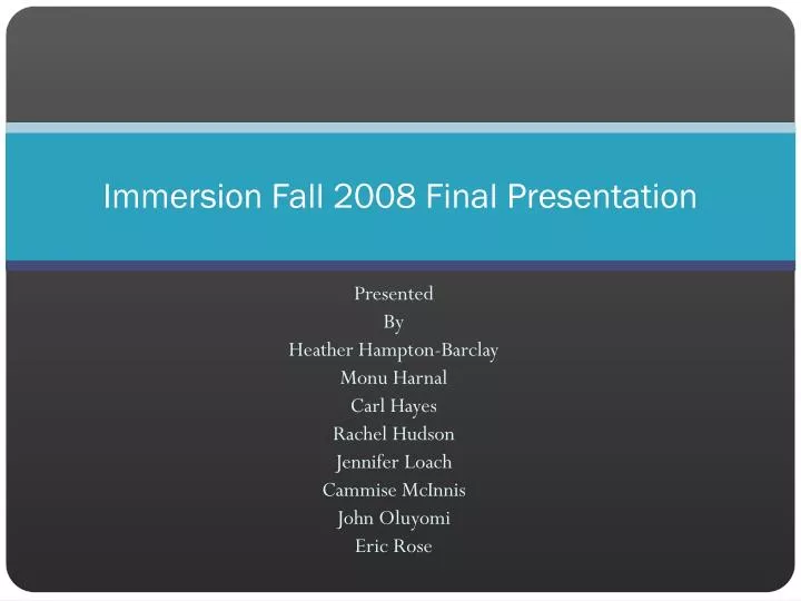 immersion fall 2008 final presentation