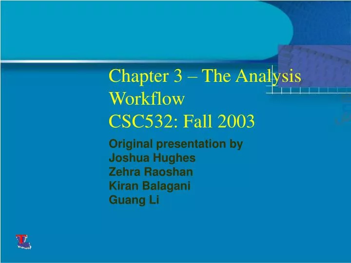 chapter 3 the analysis workflow csc532 fall 2003