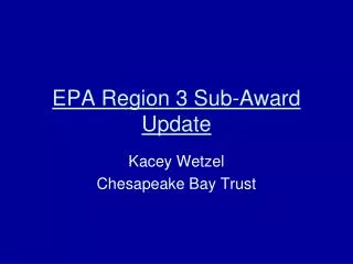 EPA Region 3 Sub-Award Update