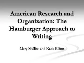 American Research and Organization: The Hamburger Approach to Writing