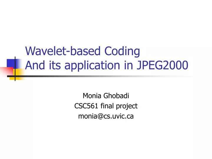 wavelet based coding and its application in jpeg2000