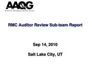 RMC Auditor Review Sub-team Report Sep 14, 2010 Salt Lake City, UT