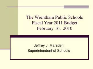 The Wrentham Public Schools Fiscal Year 2011 Budget February 16, 2010
