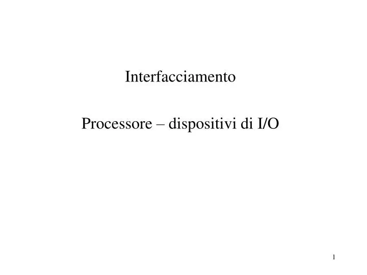 interfacciamento processore dispositivi di i o