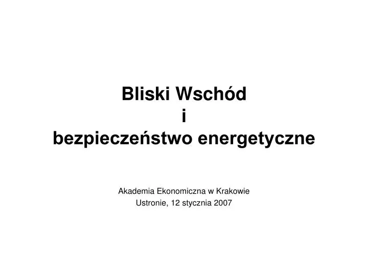 bliski wsch d i bezpiecze stwo energetyczne