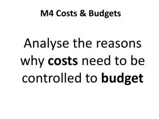 M4 Costs &amp; Budgets