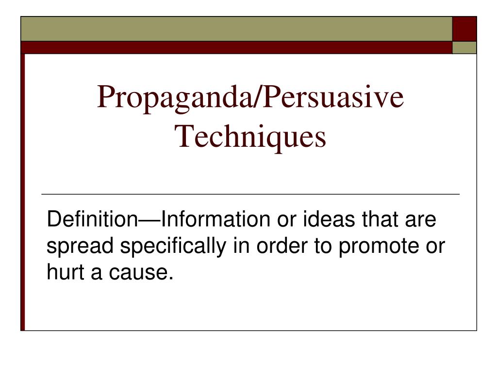 PPT - Propaganda/Persuasive Techniques PowerPoint Presentation, free ...