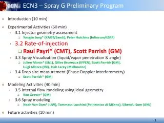 Introduction (10 min) Experimental Activities (60 min) 3.1 Injector geometry assessment