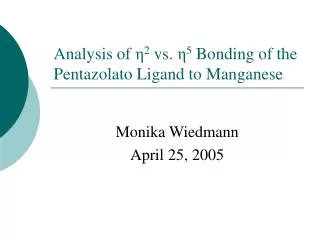 Analysis of ? 2 vs. ? 5 Bonding of the Pentazolato Ligand to Manganese